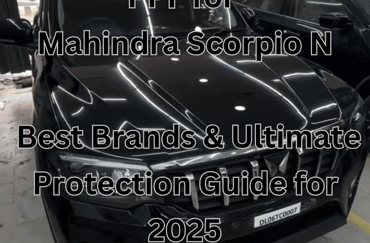 PPF for Mahindra Scorpio N: 5 Reasons to Protect Your SUV Today!